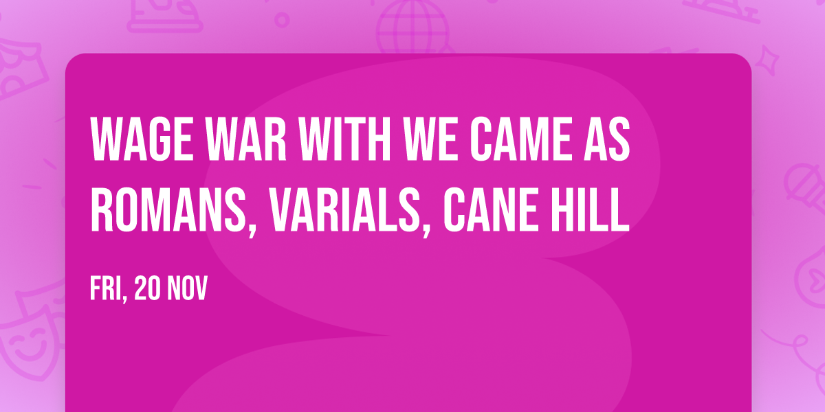 Wage War with We Came As Romans, Varials, Cane Hill
