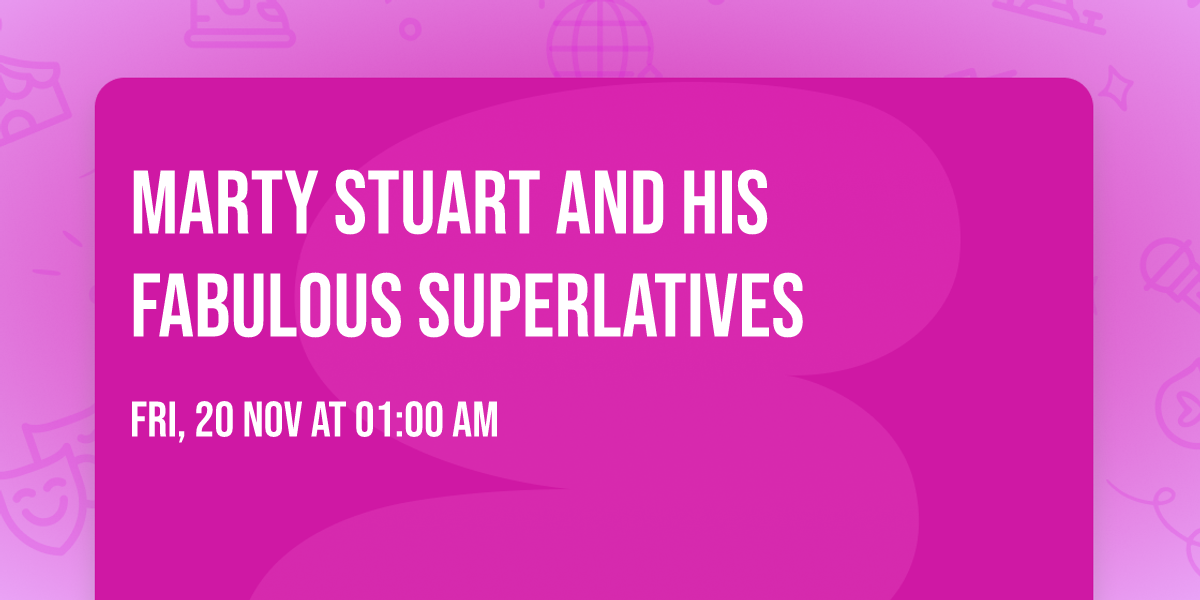 Marty Stuart And His Fabulous Superlatives