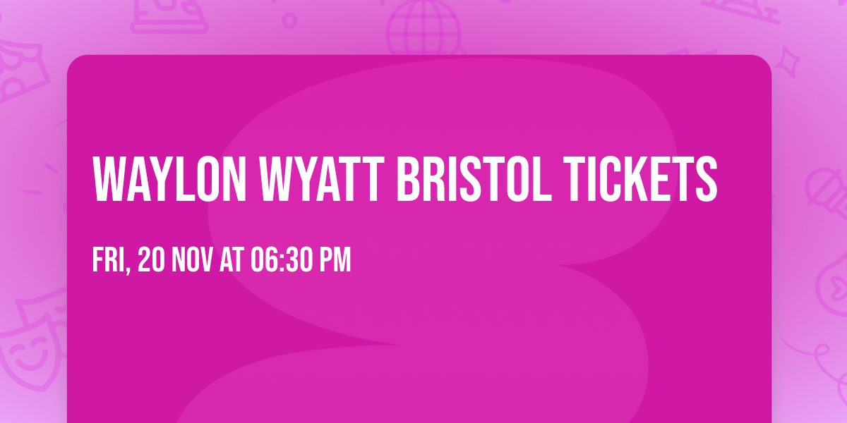 Waylon Wyatt Bristol Tickets