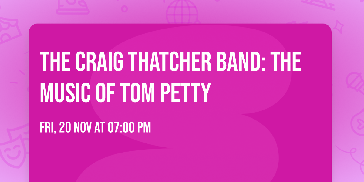 The Craig Thatcher Band: The Music of Tom Petty