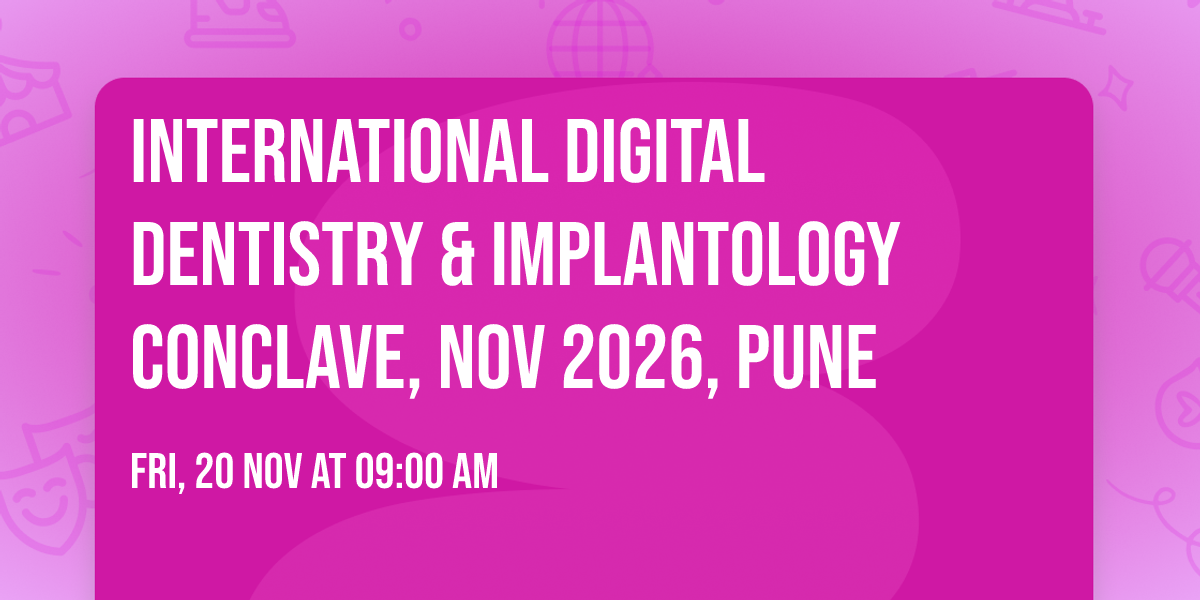 International Digital Dentistry & Implantology Conclave, Nov 2026, Pune