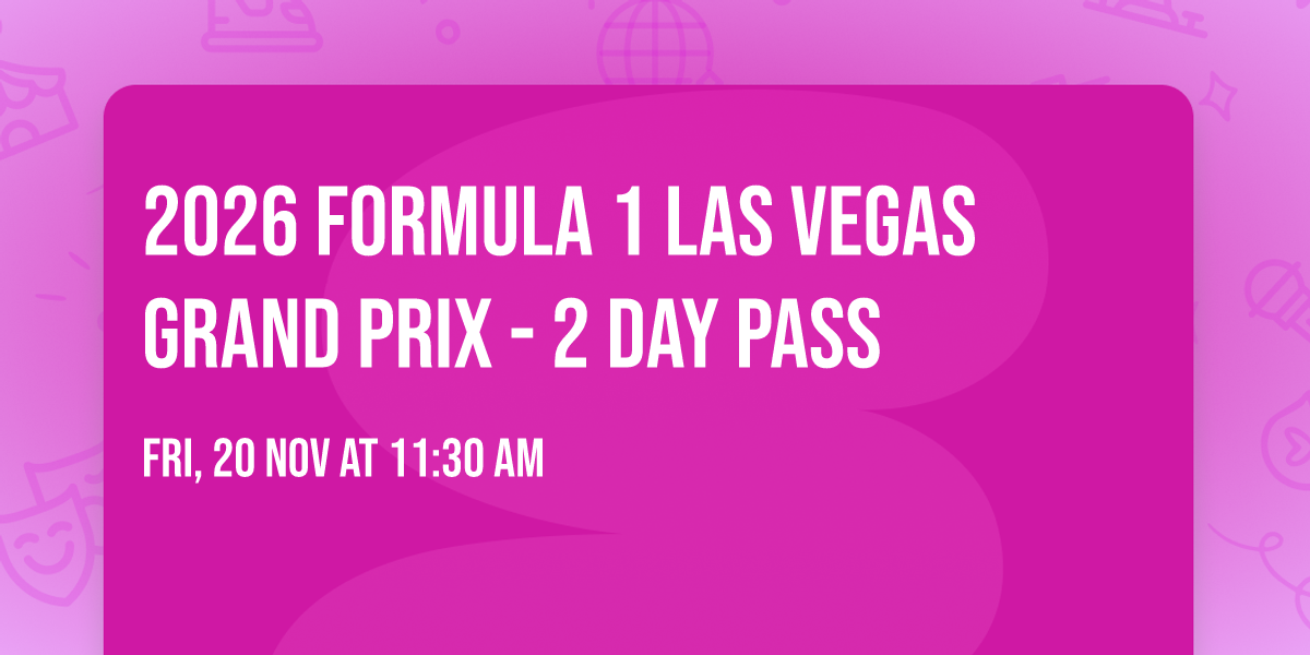 2026 Formula 1 Las Vegas Grand Prix - 2 Day Pass