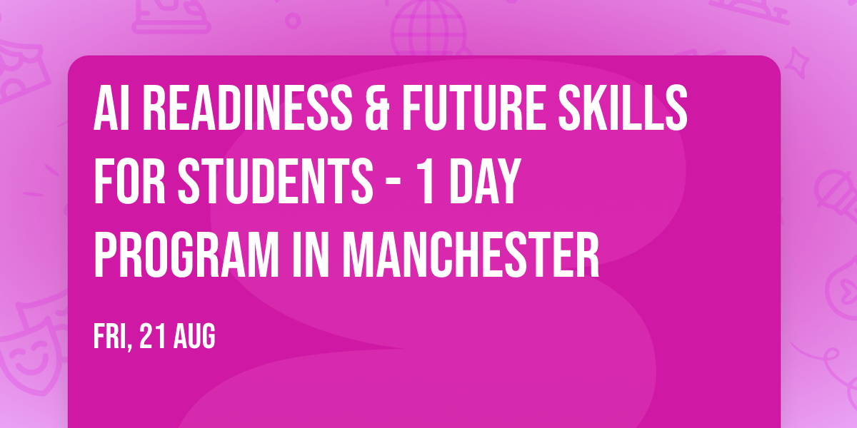 AI Readiness & Future Skills for Students\u00ae - 1 Day Program in Manchester
