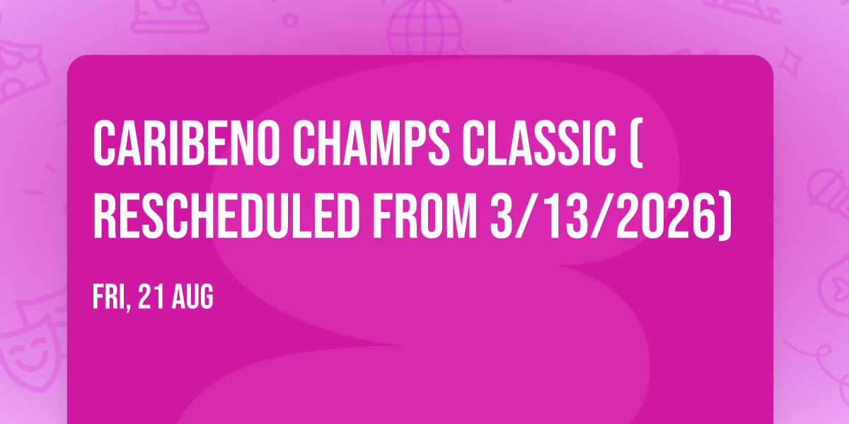 Caribeno Champs Classic (Rescheduled from 3\/13\/2026)