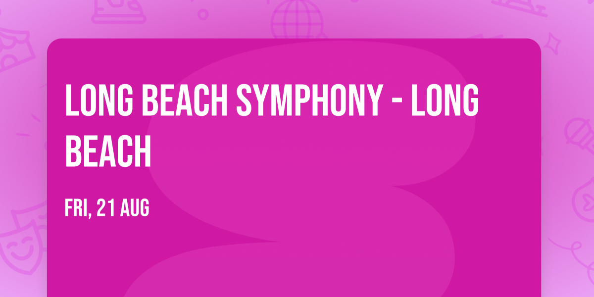Long Beach Symphony - Long Beach