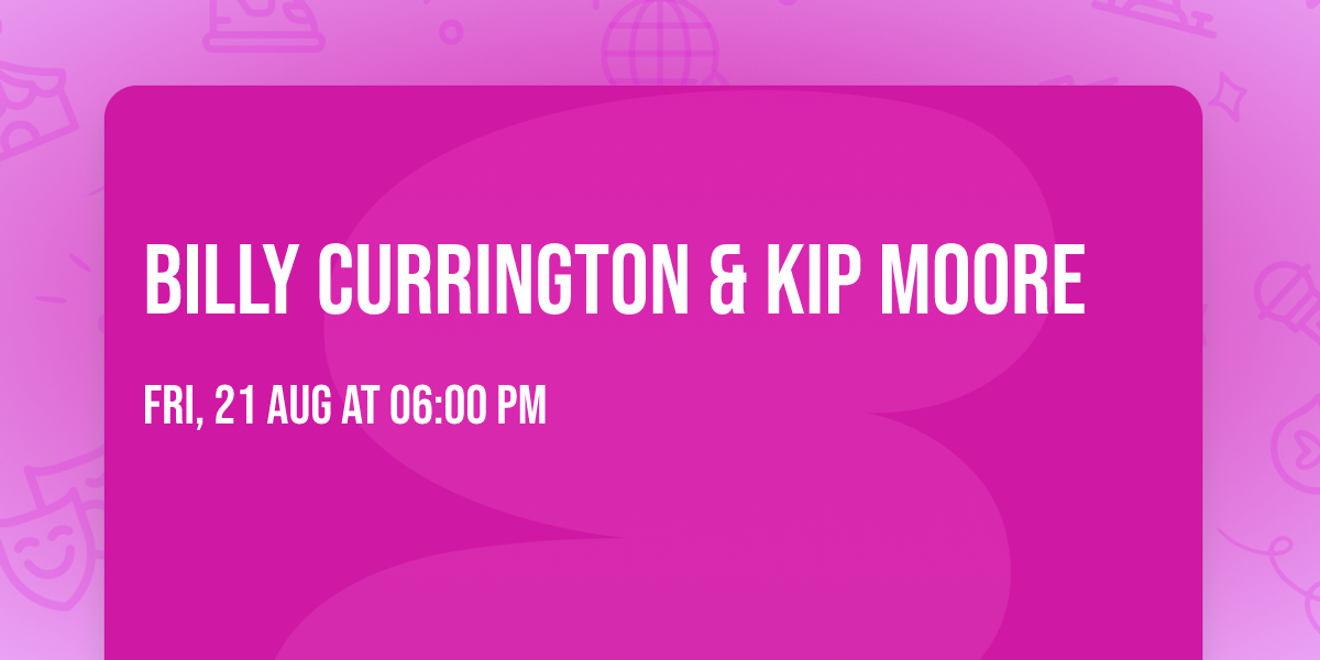 Billy Currington & Kip Moore