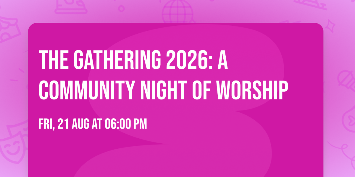 The Gathering 2026: A Community Night of Worship