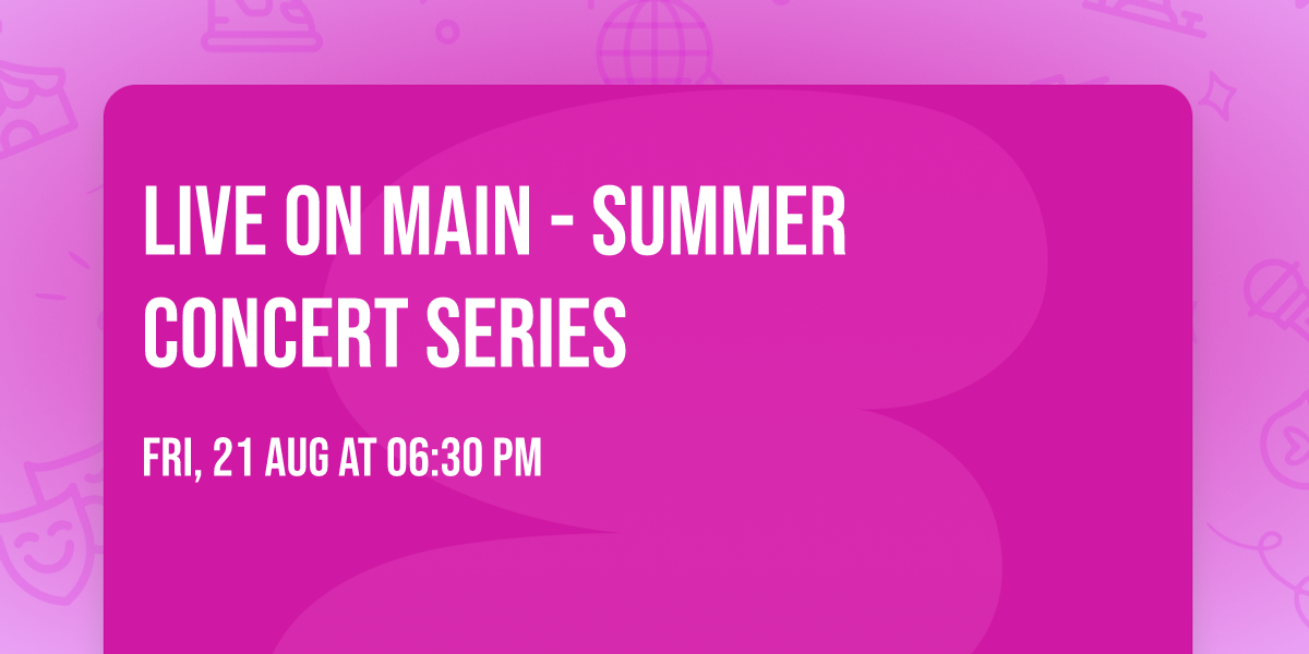 Live On Main - Summer Concert Series