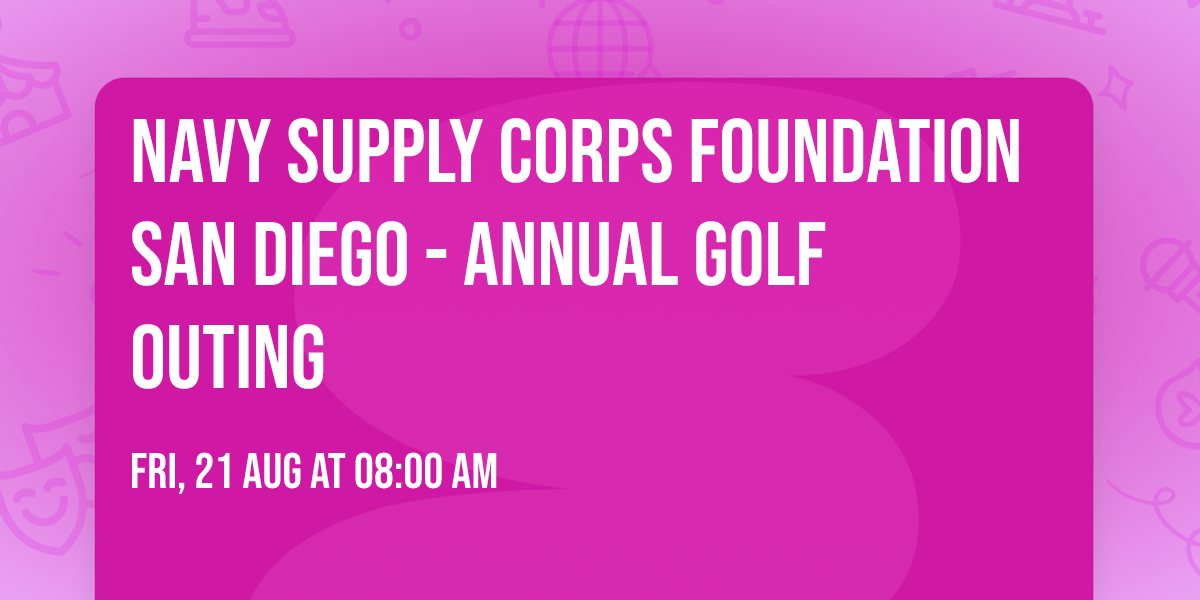 Navy Supply Corps Foundation San Diego - Annual Golf Outing