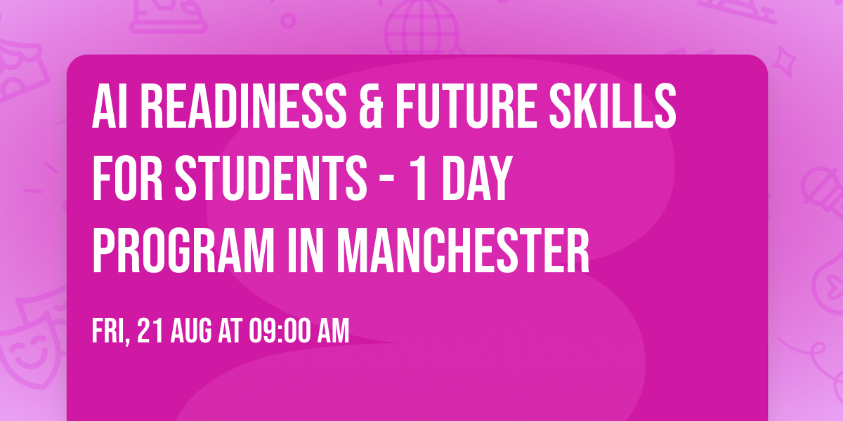 AI Readiness & Future Skills for Students\u00ae - 1 Day Program in Manchester