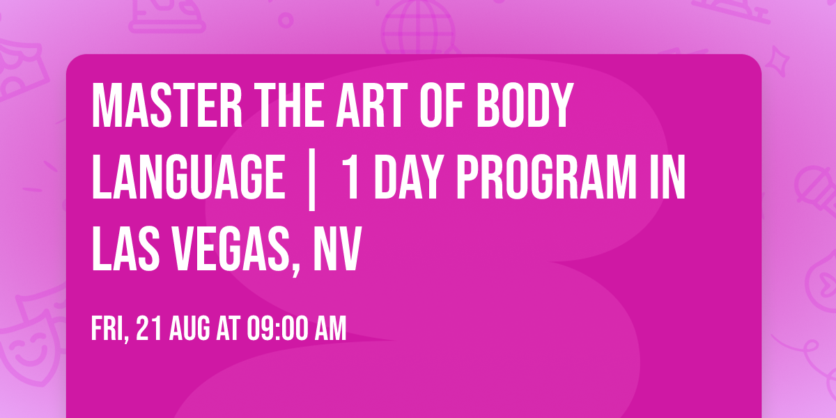 Master the Art of Body Language | 1 Day Program in Las Vegas, NV