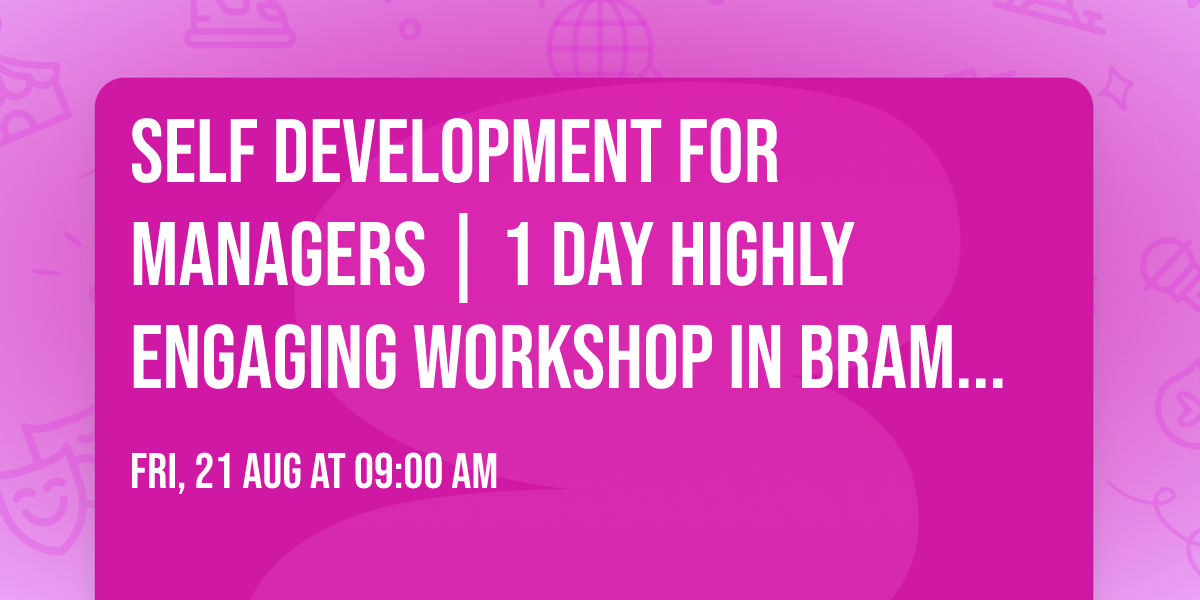 Self Development for Managers\u00ae | 1 Day Highly Engaging Workshop in Brampton