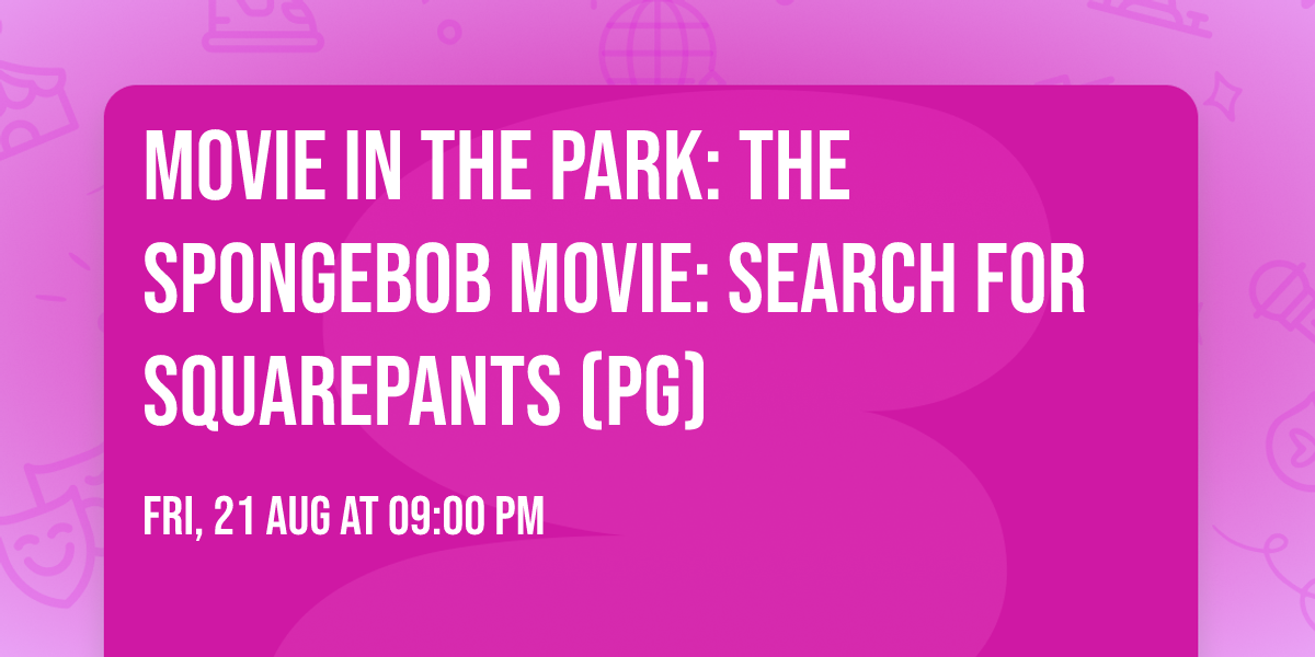 Movie in the Park: The Spongebob Movie: Search for SquarePants (PG)