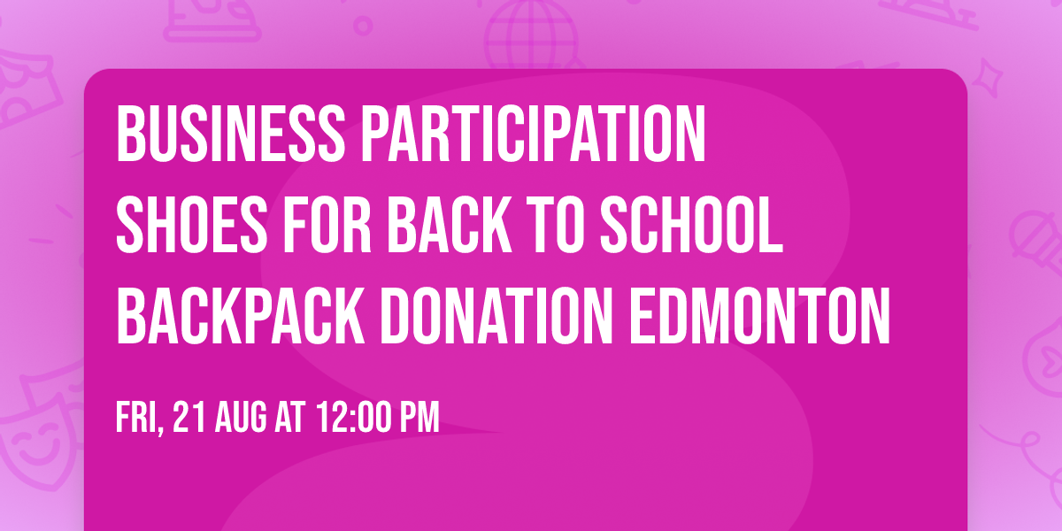 Business Participation  Shoes for Back to School Backpack Donation Edmonton