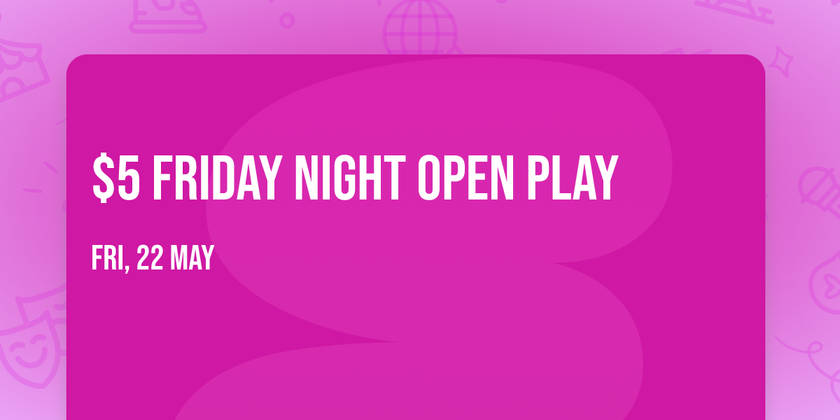 $5 Friday Night Open Play