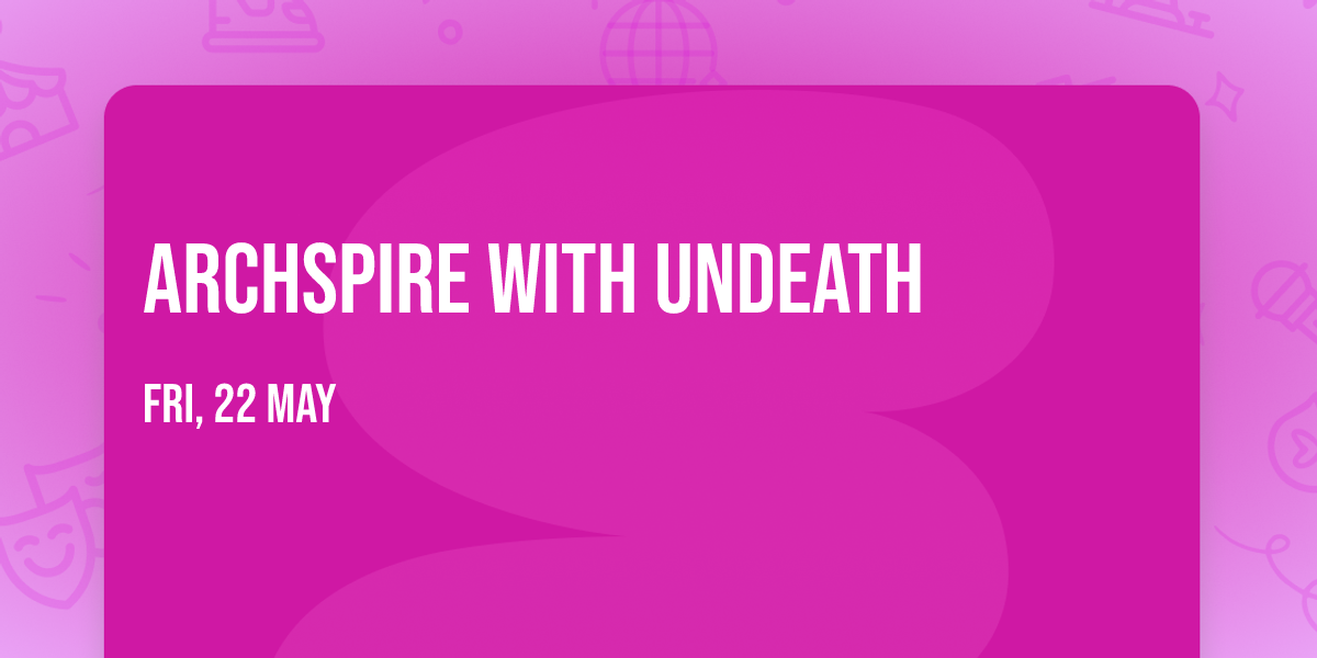 Archspire with Undeath