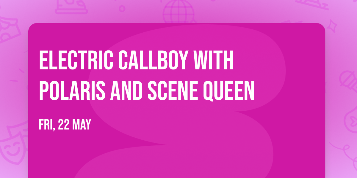 Electric Callboy with Polaris and Scene Queen