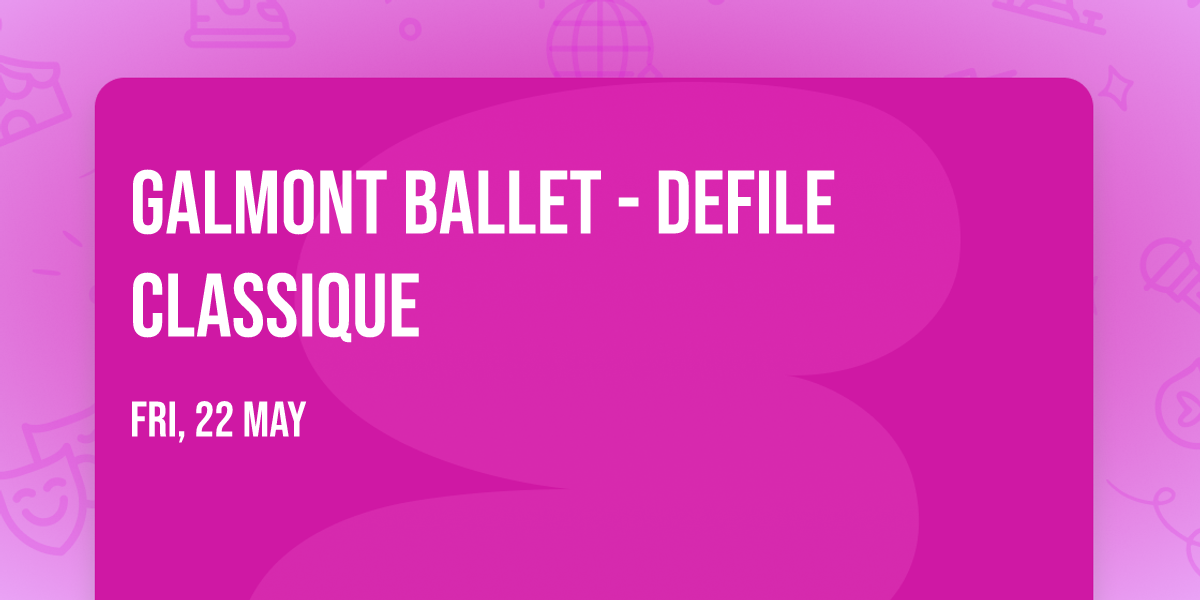 Galmont Ballet - Defile Classique