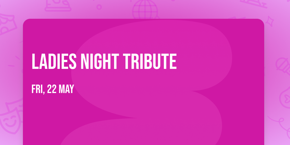 Ladies Night Tribute