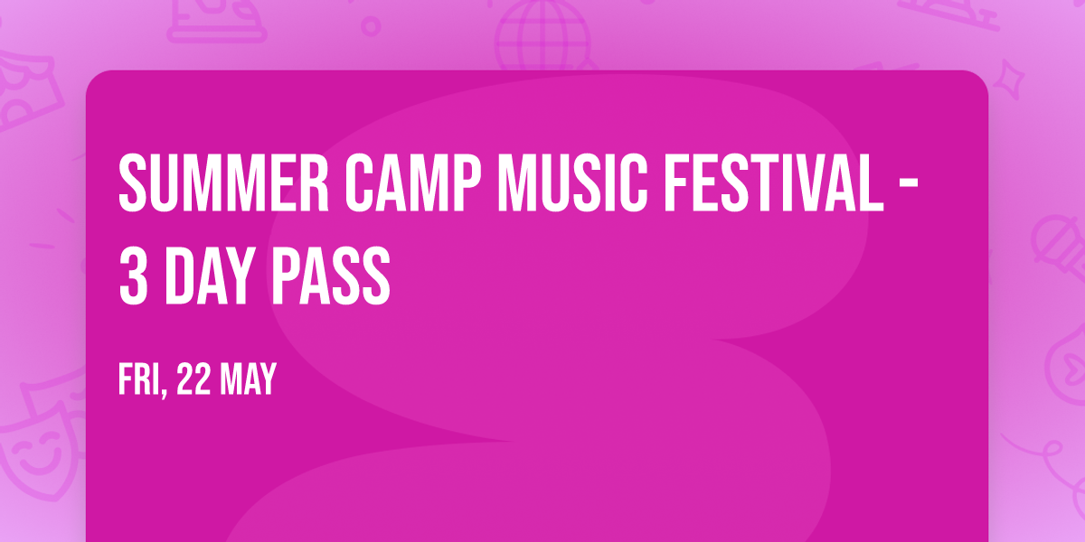 Summer Camp Music Festival - 3 Day Pass