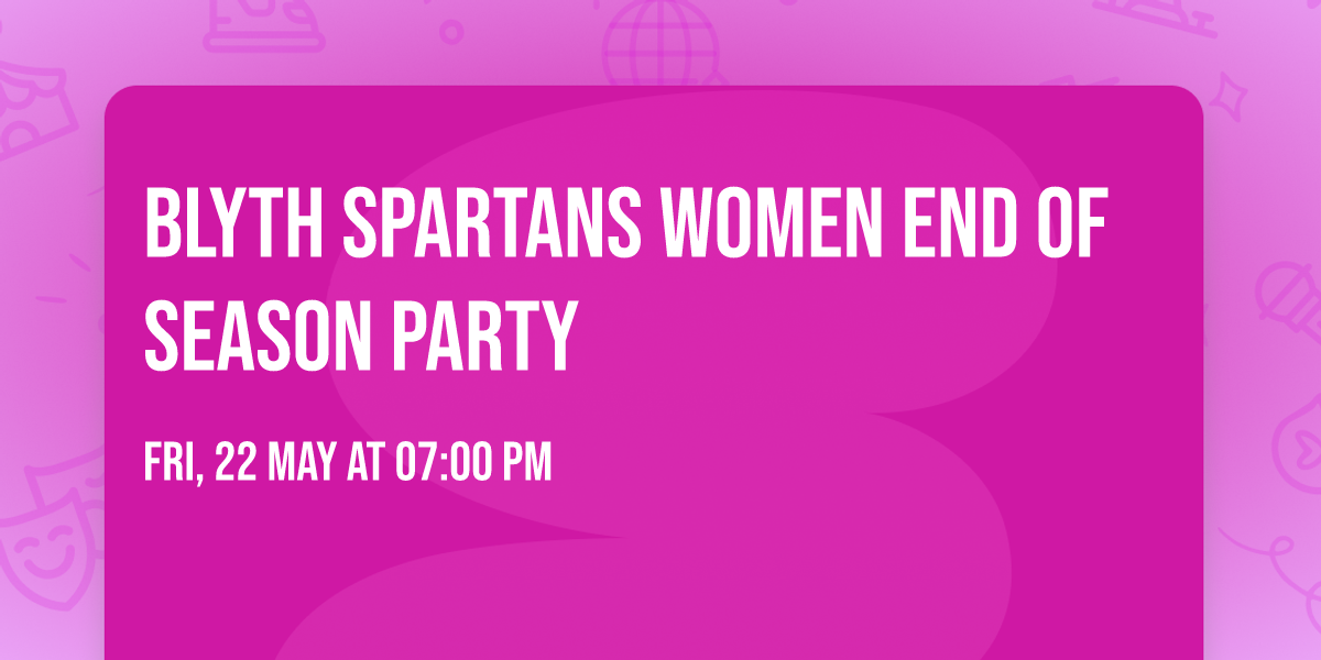 Blyth Spartans Women End of Season Party