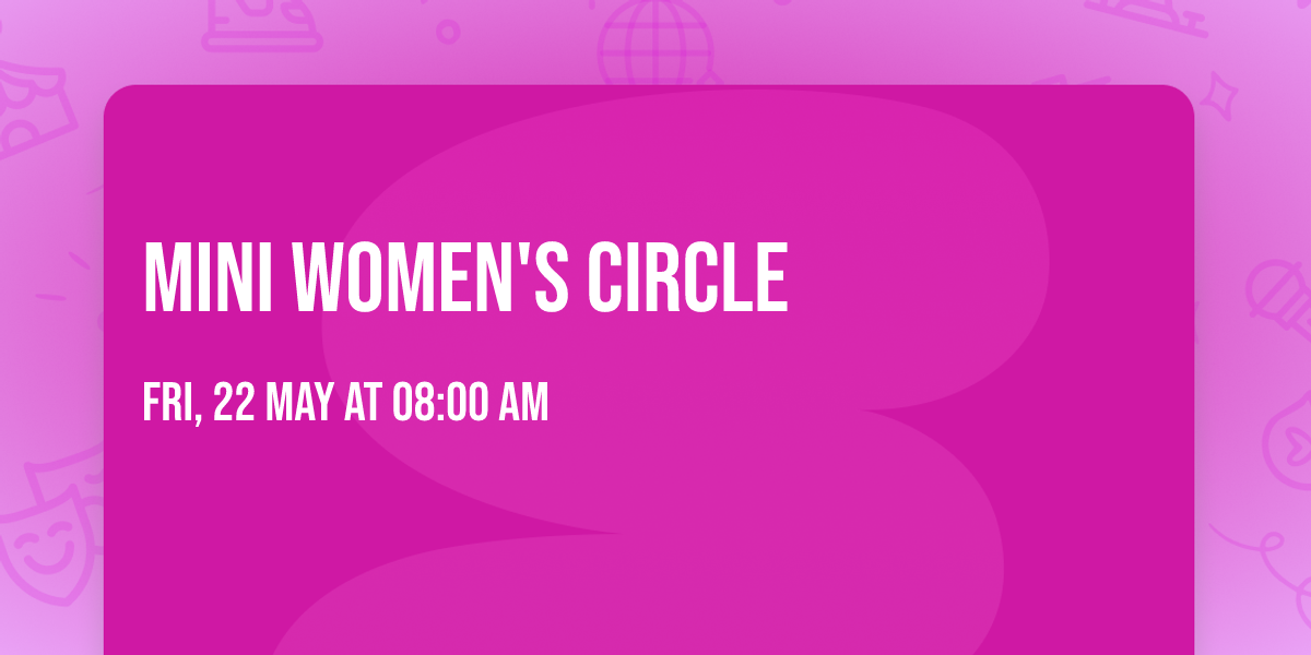 Mini Women's Circle 