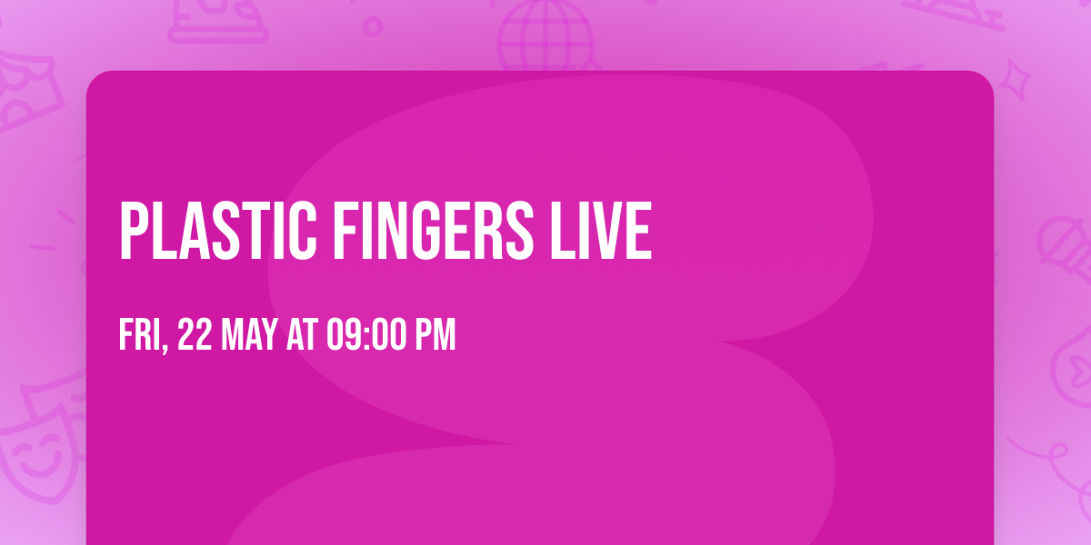 Plastic Fingers Live