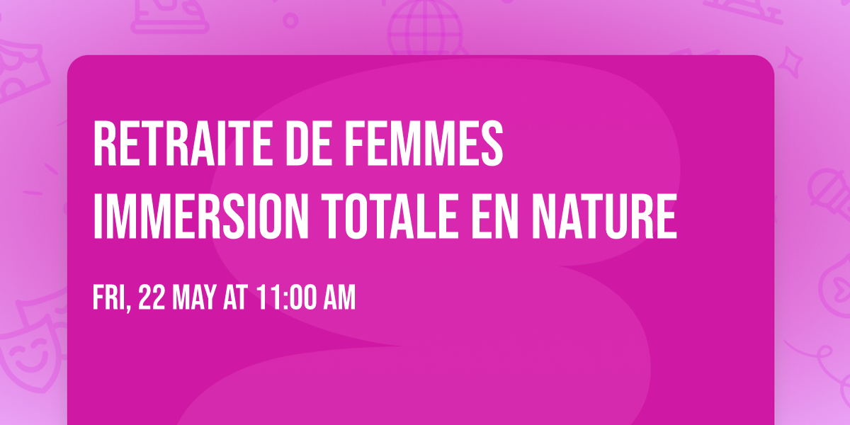 Retraite de Femmes  immersion totale en nature 