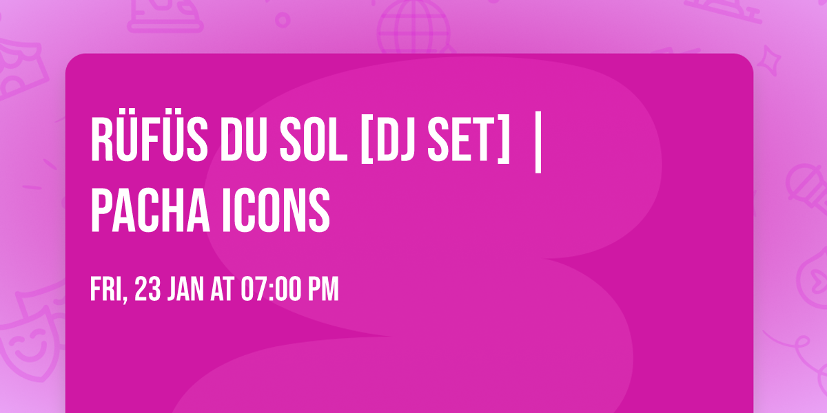 R\u00fcf\u00fcs Du Sol [Dj Set] | Pacha Icons