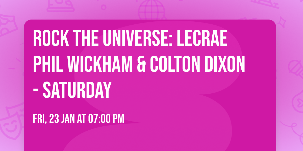 Rock The Universe: Lecrae  Phil Wickham & Colton Dixon - Saturday