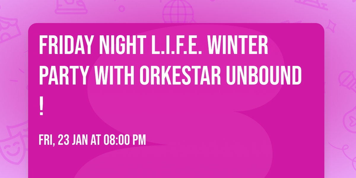 Friday Night L.I.F.E. Winter Party with Orkestar Unbound!