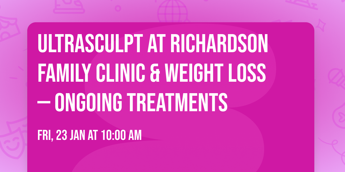 UltraSculpt at Richardson Family Clinic & Weight Loss \u2014 Ongoing Treatments
