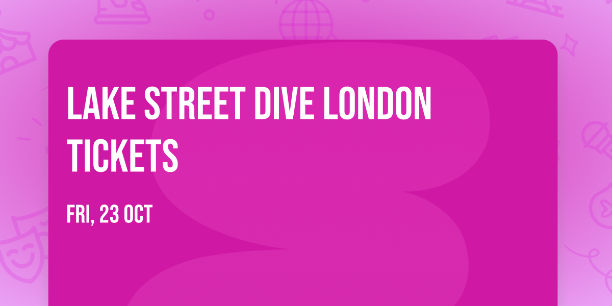 Lake Street Dive London Tickets