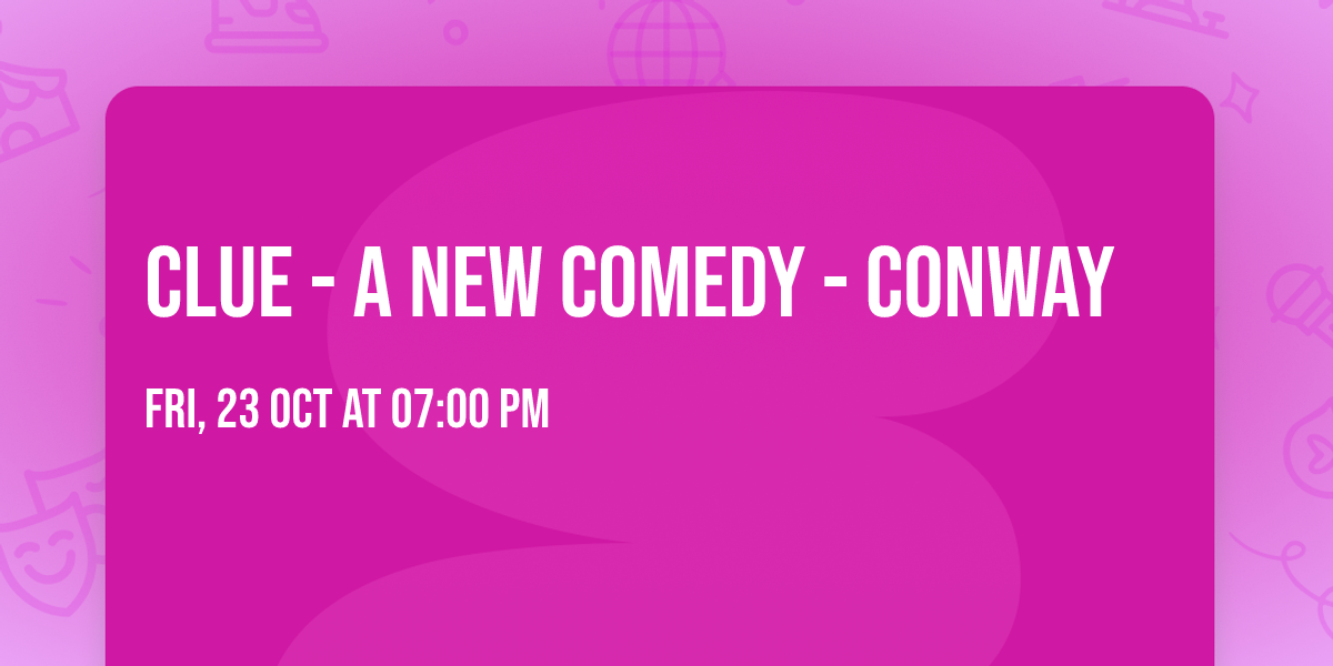 Clue - A New Comedy - Conway