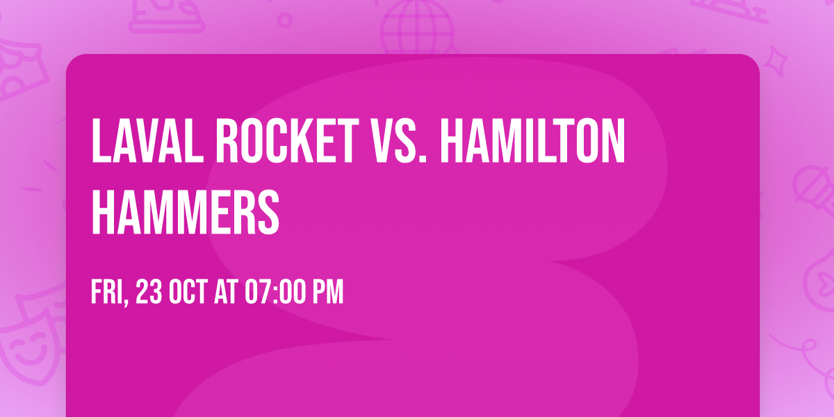 Laval Rocket vs. Hamilton Hammers
