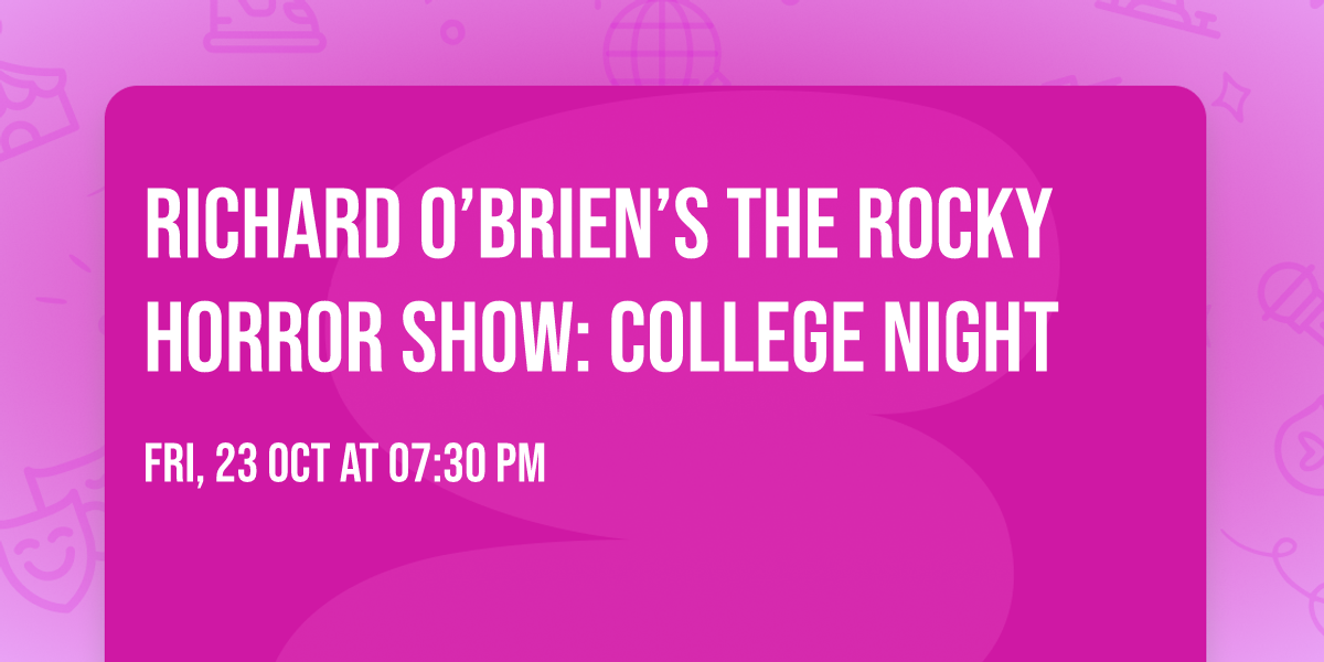 Richard O\u2019Brien\u2019s The Rocky Horror Show: College Night