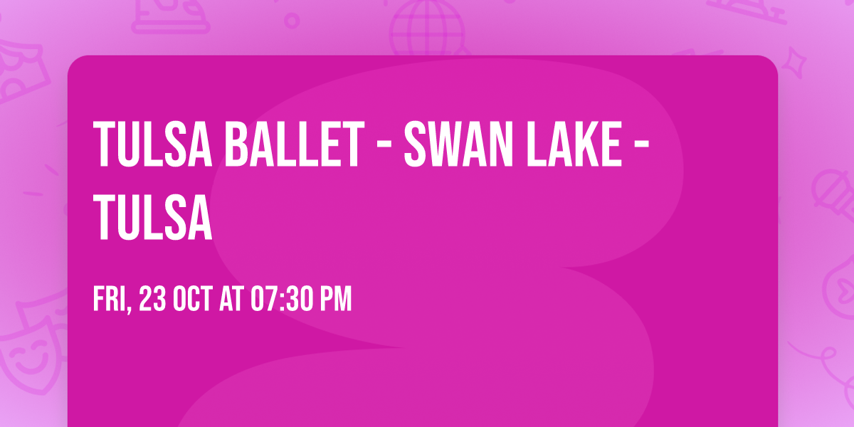 Tulsa Ballet - Swan Lake - Tulsa