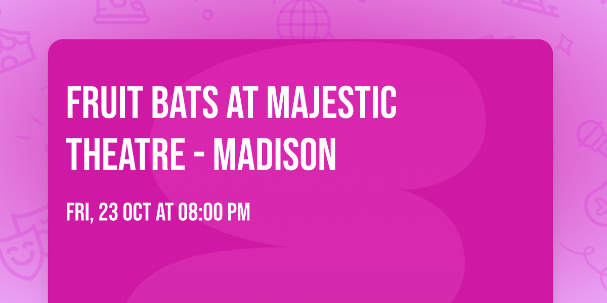 Fruit Bats at Majestic Theatre - Madison