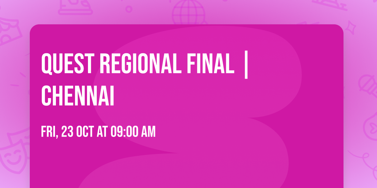 QUEST Regional Final | Chennai 