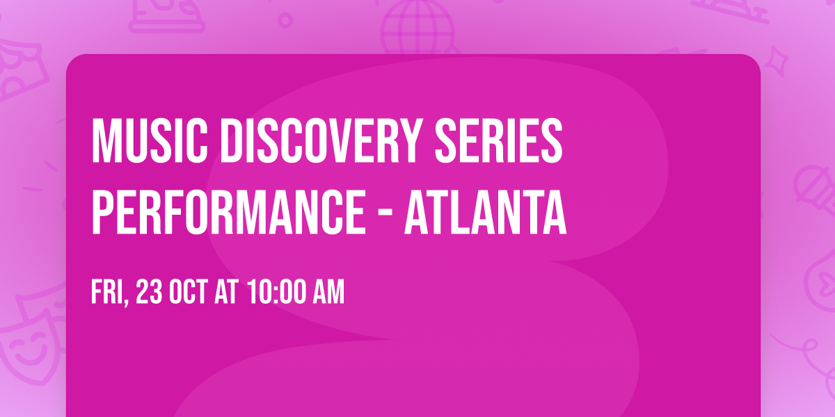 Music Discovery Series Performance - Atlanta