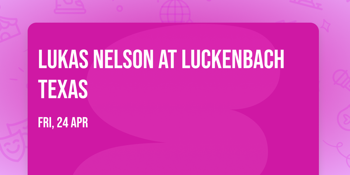 Lukas Nelson at Luckenbach Texas