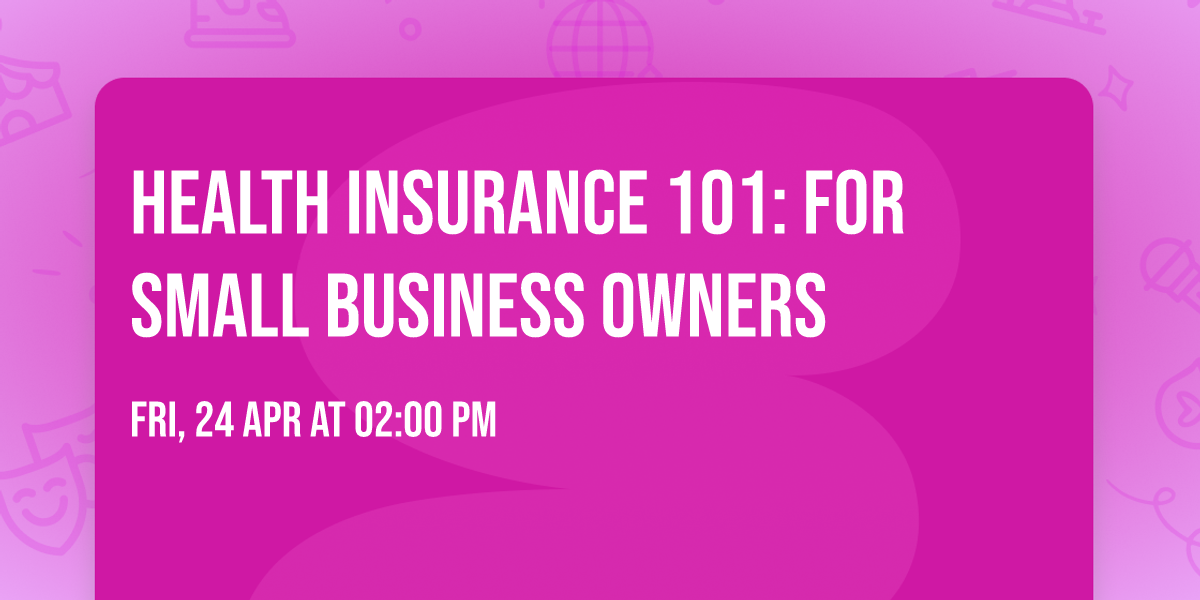 Health Insurance 101: For Small Business Owners