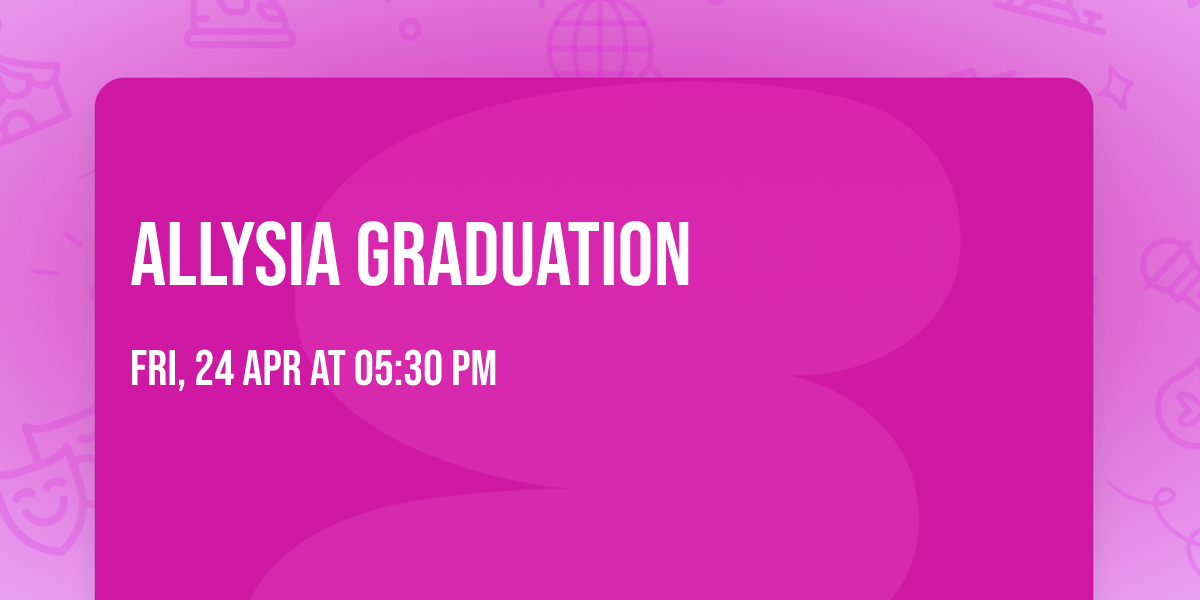 Allysia Graduation \ud83e\uddd1\u200d\ud83c\udf93 