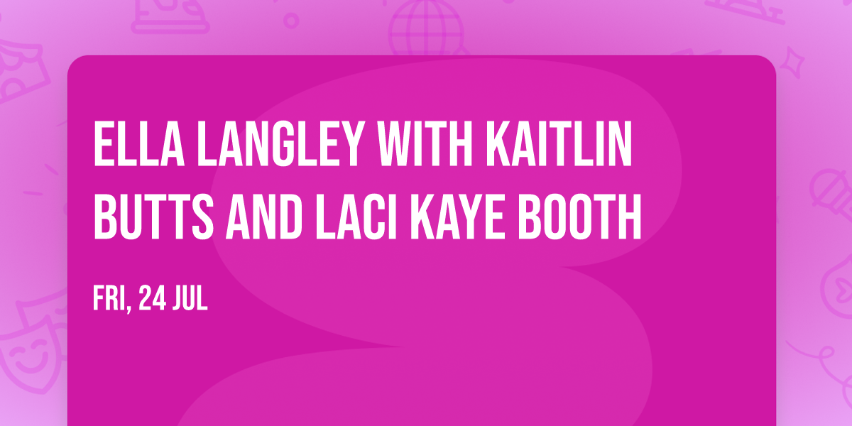 Ella Langley with Kaitlin Butts and Laci Kaye Booth