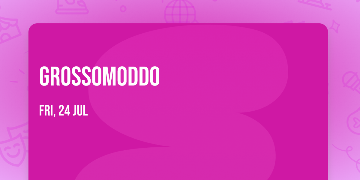 Grossomoddo