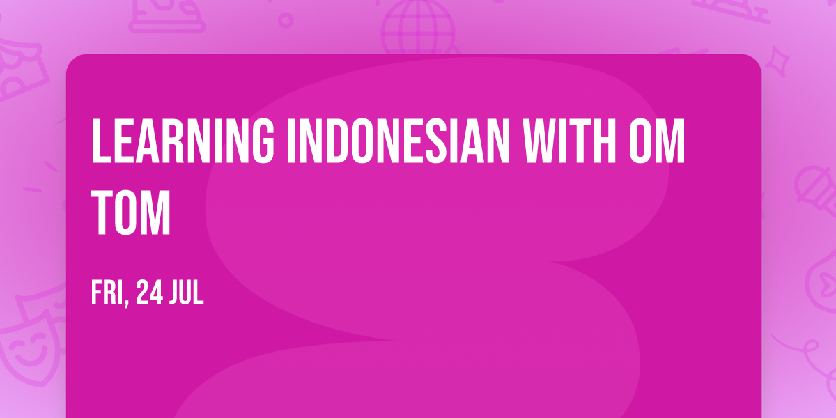 Learning Indonesian with Om Tom