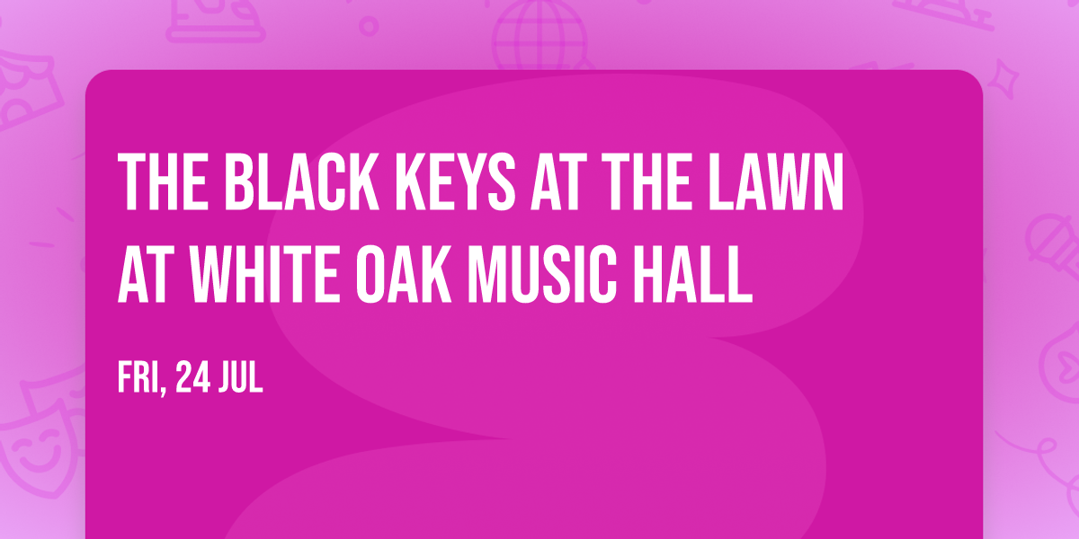 The Black Keys at The Lawn at White Oak Music Hall