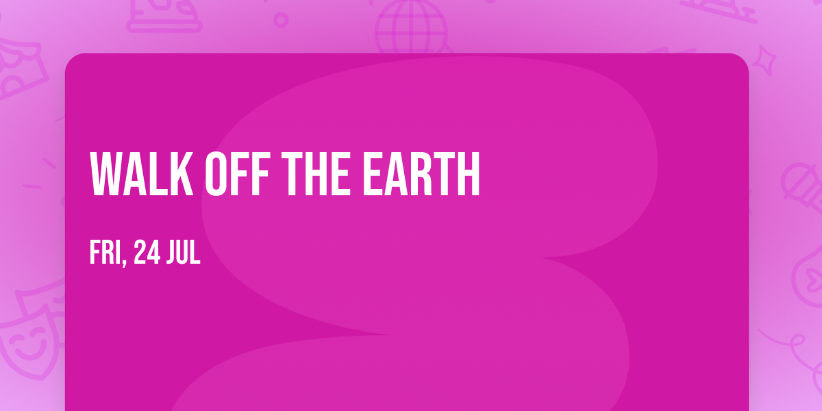 Walk Off The Earth