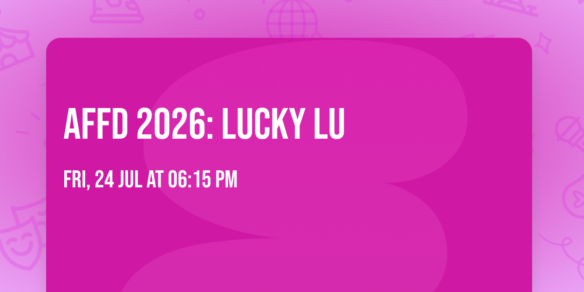 AFFD 2026: Lucky Lu