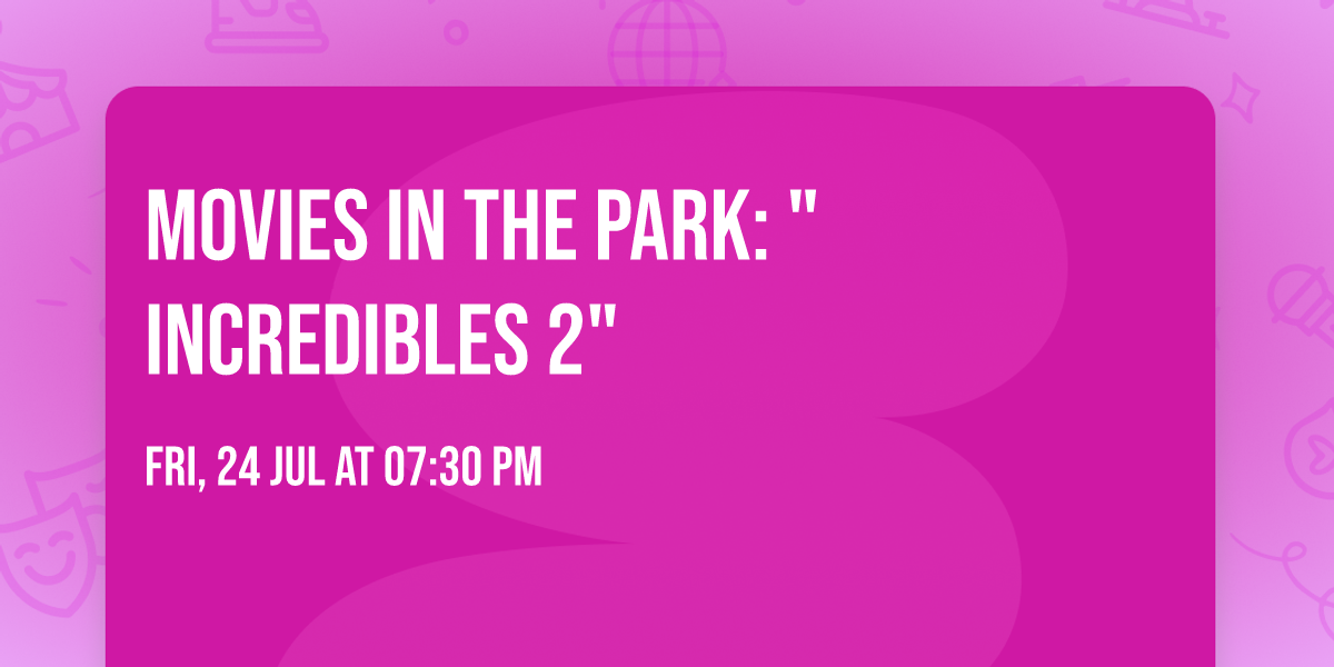Movies in the Park: "Incredibles 2"